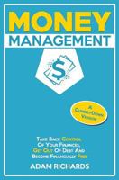 Money Management: A Dumbed-Down Version: Take Back Control of Your Finances, Get Out of Debt and Become Financially Free 1798449692 Book Cover