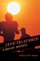 Zero Tolerance: A Murder Mystery 0595423868 Book Cover