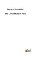The Love Affairs of Pixie 1523814381 Book Cover