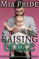 Raising Grace : A Contemporary Romantic Comedy 1729802265 Book Cover