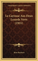 Le Carrosse Aux Deux Lézards Verts 1530046823 Book Cover