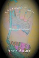 Life's Curious Wonders: A Collection of Short Stories 1483675882 Book Cover