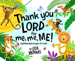 Thank You Lord for Me, Me, Me! 0997827661 Book Cover
