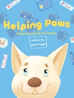 Helping Paws: A Day in the Life of a Service Dog 1662910193 Book Cover