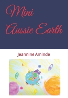 Mini Aussie Earth (Mini Aussies) B0CWLHKW9T Book Cover