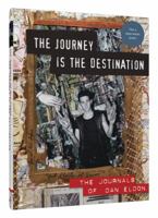 The Journey Is the Destination, Revised Edition: The Journals of Dan Eldon 1452101639 Book Cover