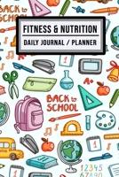 Fitness and Nutrition Journal / Planner: School Fitness & Nutrition Planner / Journal | Track your Exercise and Meals Daily | 100 Days (6x9) 1711903965 Book Cover