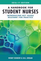 A Handbook for Student Nurses, 2016-17 edition 1908625376 Book Cover