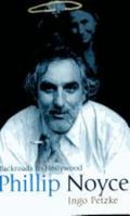 Phillip Noyce: Backroads to Hollywood 1405035951 Book Cover