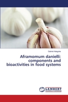 Aframomum danielli: components and bioactivities in food systems 3659457183 Book Cover