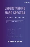 Understanding Mass Spectra: A Basic Approach 0471297046 Book Cover