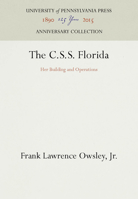 The C.S.S. Florida: Her Building and Operations 1512805122 Book Cover