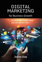 Digital Marketing for Business Growth 1854188852 Book Cover