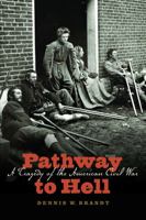 Pathway to Hell: A Tragedy of the American Civil War 0803228244 Book Cover