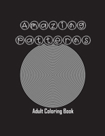 Amazing Patterns: Adult Coloring Book, Stress Relieving Mandala Style Patterns 1774817284 Book Cover