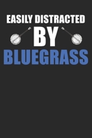Easily Distracted By Bluegrass: Lined Notebook, Journal or Diary (Size 6x9) with 120 Pages 1676347801 Book Cover