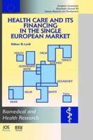 Health Care and its Financing in the Single European Market (Biomedical and Health Research) 9051993595 Book Cover