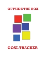 Outside The Box Goal Tracker B084GFSCJM Book Cover