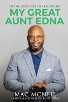 My Great Aunt EDNA: The Golden Girl of Leadership 057827664X Book Cover