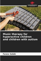 Music therapy for hyperactive children and children with autism 6209903002 Book Cover
