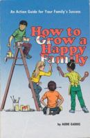 How to Grow a Happy Family 0916035336 Book Cover