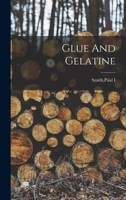 Glue And Gelatine 101384310X Book Cover