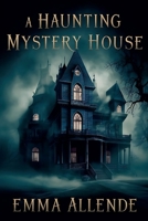 a haunting mystery house B0D966V6ZQ Book Cover