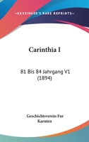 Carinthia I: 81 Bis 84 Jahrgang V1 (1894) 1120966612 Book Cover