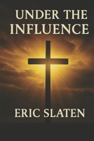 Under the Influence B0GJNRQ1CG Book Cover