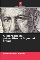 A liberdade na psicanálise de Sigmund Freud (Portuguese Edition) 6208073286 Book Cover