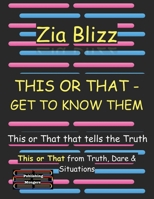 This or That - Get to know them: For coffee, drinks or game night (Truth, Dare and Situations - The Drinking Games) 936356343X Book Cover