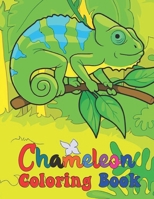 Chameleon Coloring Book: Easy Chameleon Coloring Books For Kids And Adults Relaxing, Stress Relieving Unique Designs Chameleon Coloring Pages. B09CV8JGDH Book Cover