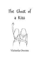 The Ghost of a Kiss 9908007076 Book Cover