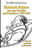 Sherlock Holmes Jazz Age Parodies and Pastiches I: 1920-1924 (223B Casebook Book 7) 1717112978 Book Cover