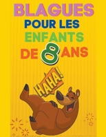 Blagues pour les enfants de 8 ans B0BVLTBL3G Book Cover