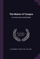 Der Meister von Tanagra: Eine Künstlergeschichte aus Alt-Hellas 3337387969 Book Cover