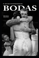 El Arte del Fotoperiodismo de Bodas B08CN4L35W Book Cover