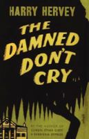 The Damned Don't Cry 0877973067 Book Cover