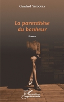 La parenthèse du bonheur. Roman (Harmattan Congo-Brazzaville) (French Edition) 2343211469 Book Cover