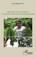 Médecine traditionnelle et savoirs thérapeutiques endogènes (Harmattan Cameroun) (French Edition) 2343161569 Book Cover