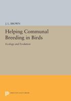 Helping Communal Breeding in Birds: Ecology and Evolution 0691609640 Book Cover