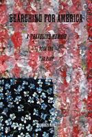 Searching for America: A Traveling Memoir Book One: The Past 1365866955 Book Cover