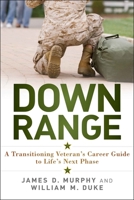 Down Range: A Post-Military Career Planning Guide for Veterans 1118790154 Book Cover