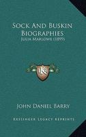 Sock And Buskin Biographies: Julia Marlowe 1165528657 Book Cover