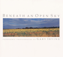 Beneath an Open Sky: PANORAMIC PHOTOGRAPHS (Visions of Illinois) 0252016491 Book Cover