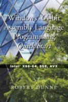 Windows(R) 64-bit Assembly Language Programming Quick Start: Intel(R) X86-64, SSE, AVX 0970112467 Book Cover