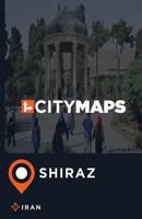 City Maps Shiraz Iran 1544929684 Book Cover