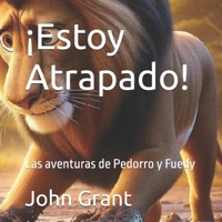 ¡Estoy Atrapado!: Las aventuras de Pedorro y Fuedy (Spanish Edition) B0DY55JJZD Book Cover