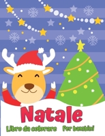 Il libro da colorare natalizio per bambini: Divertente regalo di Natale per bambini o regalo per i bambini piccoli e bambini Belle pagine per colorare con Babbo Natale e altro null Book Cover