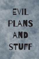 Evil plans and stuff notebook, journal, funny notebook for adults blank lined journal: Funny office notebook 1676336346 Book Cover